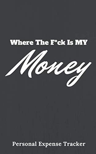 Where The F*ck Is My Money:...