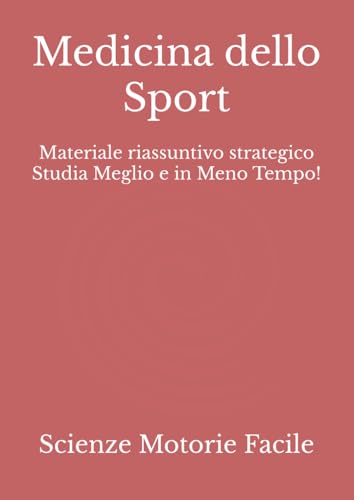 Medicina dello Sport: Materiale riassuntivo strategico Studia Meglio e in Meno Tempo!