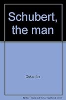 Schubert, the Man 0836951778 Book Cover