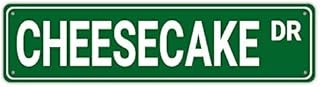 Cheesecake Dr Street Sign Metal Tin Sign Cheesecake Decor Funny Wall Decor for HomeMan CaveGarageBar IndoorOutdoor 4x16 Inch