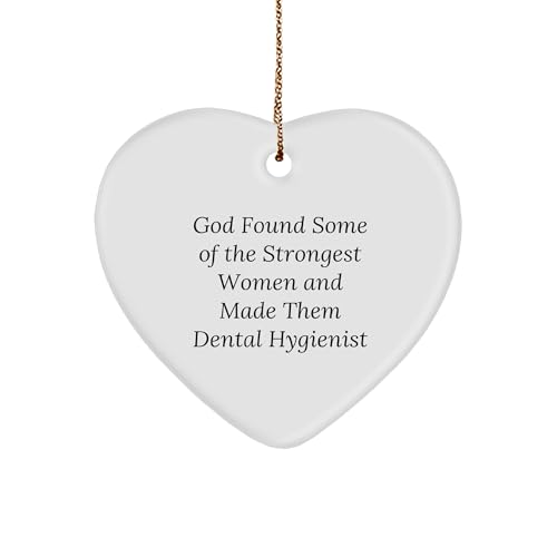 Funny Dental Hygienist Gifts for Christmas - Heart Ornament with Quote 'God Found Some of The Strongest Women and Made Them Dental Hygienist' - Gifts from Friends to Coworkers