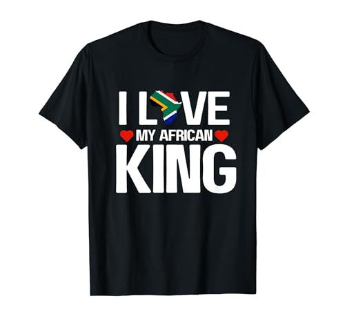 I Love My African King Mzansi Design T-Shirt