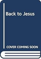 Back to Jesus B0007EGKOO Book Cover