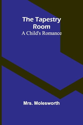 The Tapestry Room: A Child's Romance