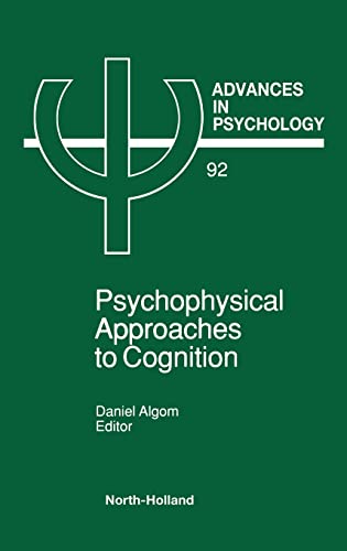 Psychophysical Approaches to Cognition (Volume 92) (Advances in Psychology, Volume 92)
