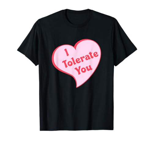 I Tolerate You Heart T-Shirt