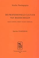 de Professionele Cultuur Van Basisscholen: Elke School Heeft Haar Verhaal 9061864321 Book Cover