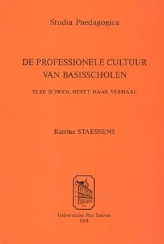 Hardcover de Professionele Cultuur Van Basisscholen: Elke School Heeft Haar Verhaal Book