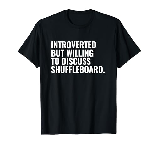 Introverted Shuffleboard Funny Introvert Shuffleboard Player T-Shirt