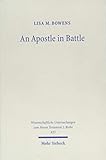 An Apostle in Battle: Paul and Spiritual Warfare in 2 Corinthians 12:1-10 (Wissenschaftliche Untersuchungen Zum Neuen Testament 2. Reihe)