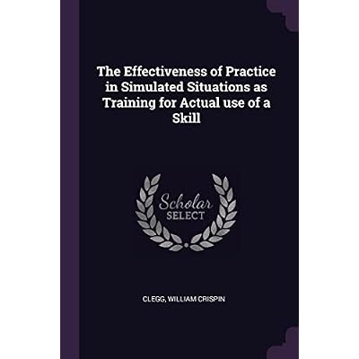 The Effectiveness of Practice in Simulated Situations as Training for Actual use of a Skill