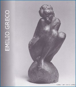  Emilio Greco. Sculture e disegni