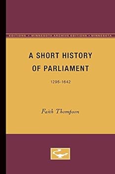 Paperback A Short History of Parliament: 1295-1642 Book