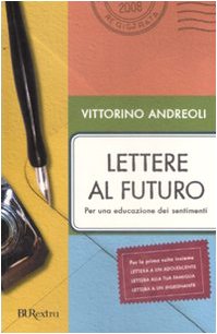 9788817027465 Lettere al futuro. Per una educazione dei sentimenti