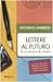 Lettere al futuro. Per una educazione dei sentimenti