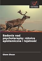 Badania nad psychoterapia: róznice epistemiczne i lojalnosc (Polish Edition) 6202396717 Book Cover