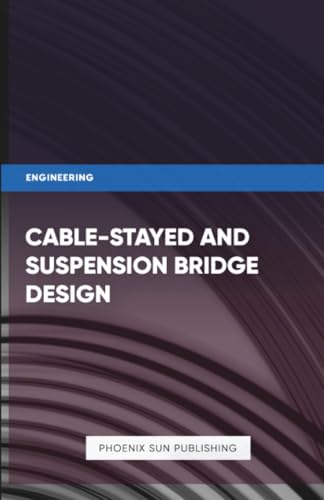 Cable-Stayed and Suspension Bridge Design