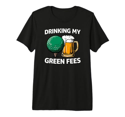 Golfer Drinking My Green Fees Beer Humor T-Shirt Haut de Gamme