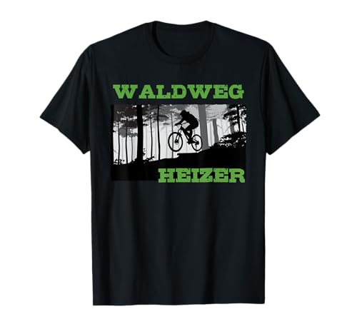 Waldweg Heizer - MTB Downhiller Mountainbike Downhill T-Shirt