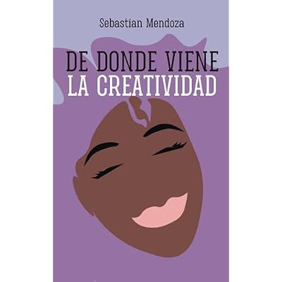 De Donde Viene la Creatividad