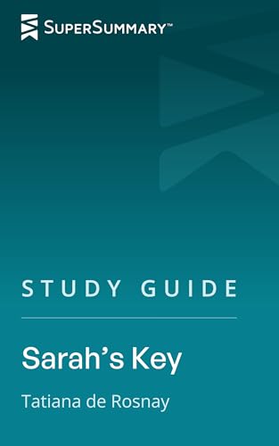 Study Guide: Sarah’s Key by Tatiana de Rosnay (SuperSummary)