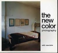 The New Color Photography 0896591905 Book Cover