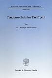 Tendenzschutz im Tarifrecht. (Schriften zum Sozial- und Arbeitsrecht; SAR 161)