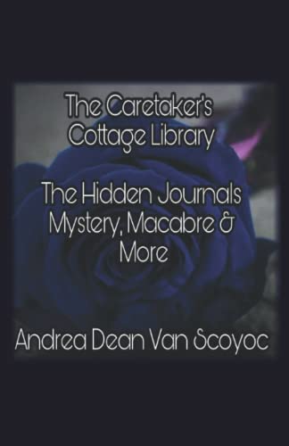 Cover of The Caretaker's Cottage Library: The Hidden Journals Mystery, Macabre and More