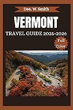 Original Summary Libro Audiolibro VERMONT TRAVEL GUIDE: Discover Scenic Landscapes, Charming Towns, and Authentic New England Experiences Full