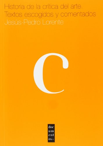 Portada de Historia de la Critica del Arte: Textos Escogidos y Comentados