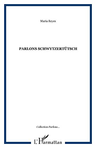 PARLONS SCHWYTZERTÜTSCH: le suisse-alémanique