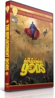 THE REPLACEMENT gODS [Exposé on Comic Book and Super Hero Films]