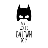 Vinyl Wall Art Decal - What Would Batman Do - 24' x 10' - Cool Superhero Children’s Little Kids Quotes for Home Bedroom Nursery Playroom Wall Door Teenagers