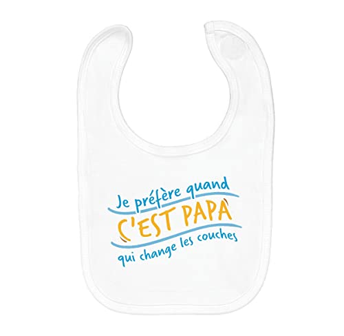 Fabulous Bavoir Coton Bio Je préfère quand Papa Change Les Couches Humour