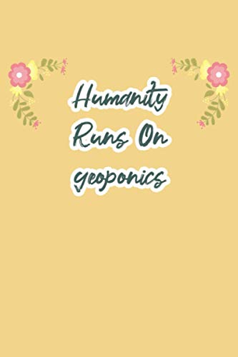 Humanity Runs On geoponics: funny notebook for export lovers, cute journal for writing journaling & note taking at home office work school ... gag gift for women men teen coworker friend