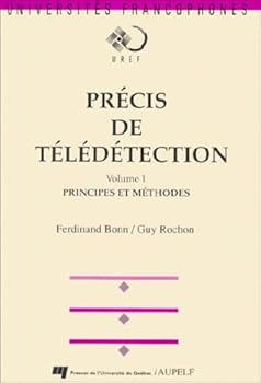 Hardcover Precis de teledetection, Vol. 1, Principes et Methodes (Universites francophones) [French] Book