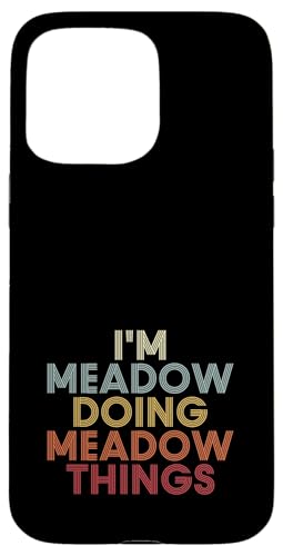 Meadow Name Meadow Personalized Name First Given �X�}�z�P�[�X iPhone 15 Pro Max �p