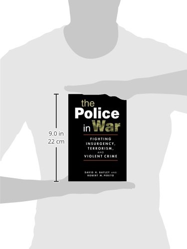 The Police in War: Fighting Insurgency, Terrorism, and Violent Crime
