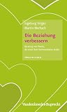Die Beziehung verbessern: Beratung von Paaren, die unter ihrer Kommunikation leiden (Taglich Leben - Beratung Und Seelsorge)