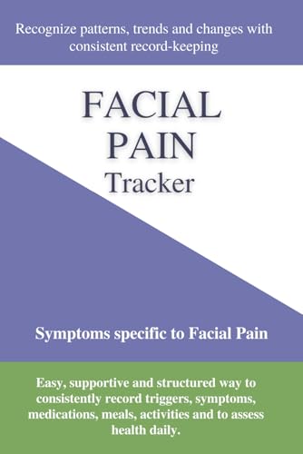 Facial Pain Tracker: For TMJ, Shingles, Sinusitis, Dental Pain, Glossopharyngeal, Occipital and Trigeminal Neuralgia