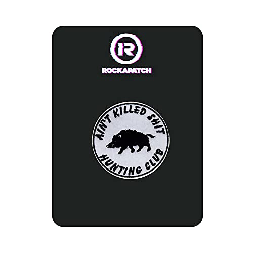 Hunting Club Ain't Killed Shit Embroidered Iron On Patch #TOP2