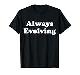Always Evolving Graphic T-Shirt