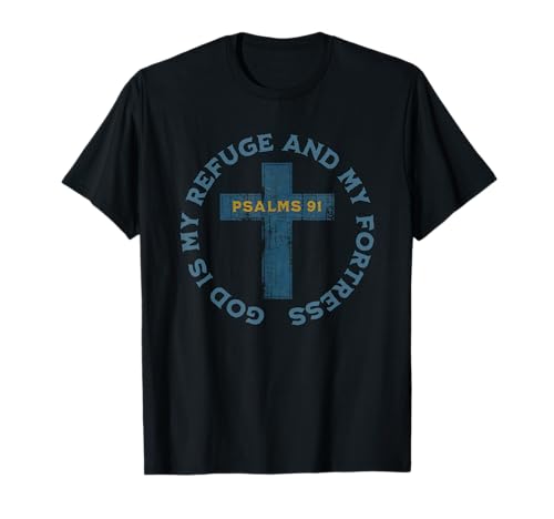 Christian Verse God Is My Refuge And My Fortress Psalms 91 T-Shirt