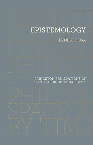 Epistemology: 18 (Princeton Foundations Of Contemporary Philosophy)