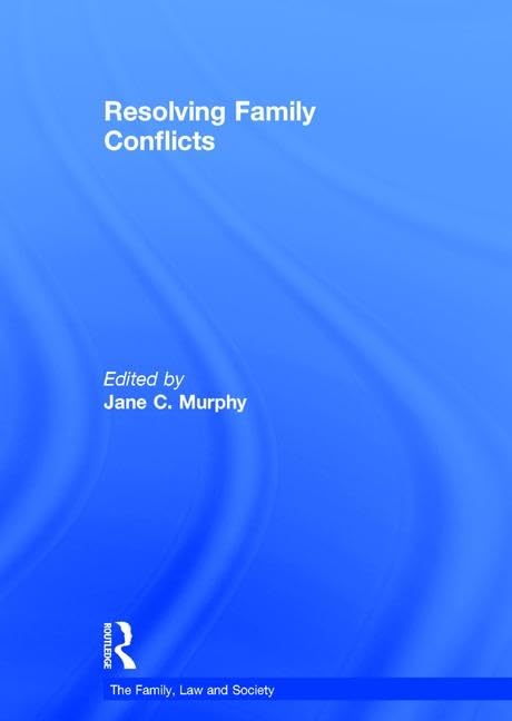 Resolving Family Conflicts (The Family, Law and Society)      1st Edition