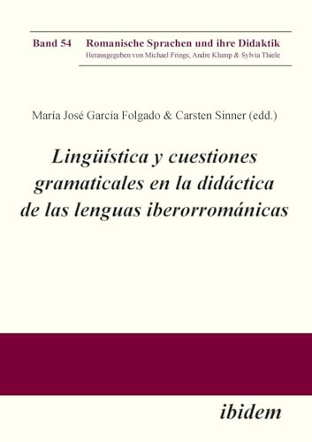 Lingüística y cuestiones gramaticales en la didáctica de las lenguas iberorrománicas (Romanische Sprachen Und Ihre Didaktik) (Spanish Edition)