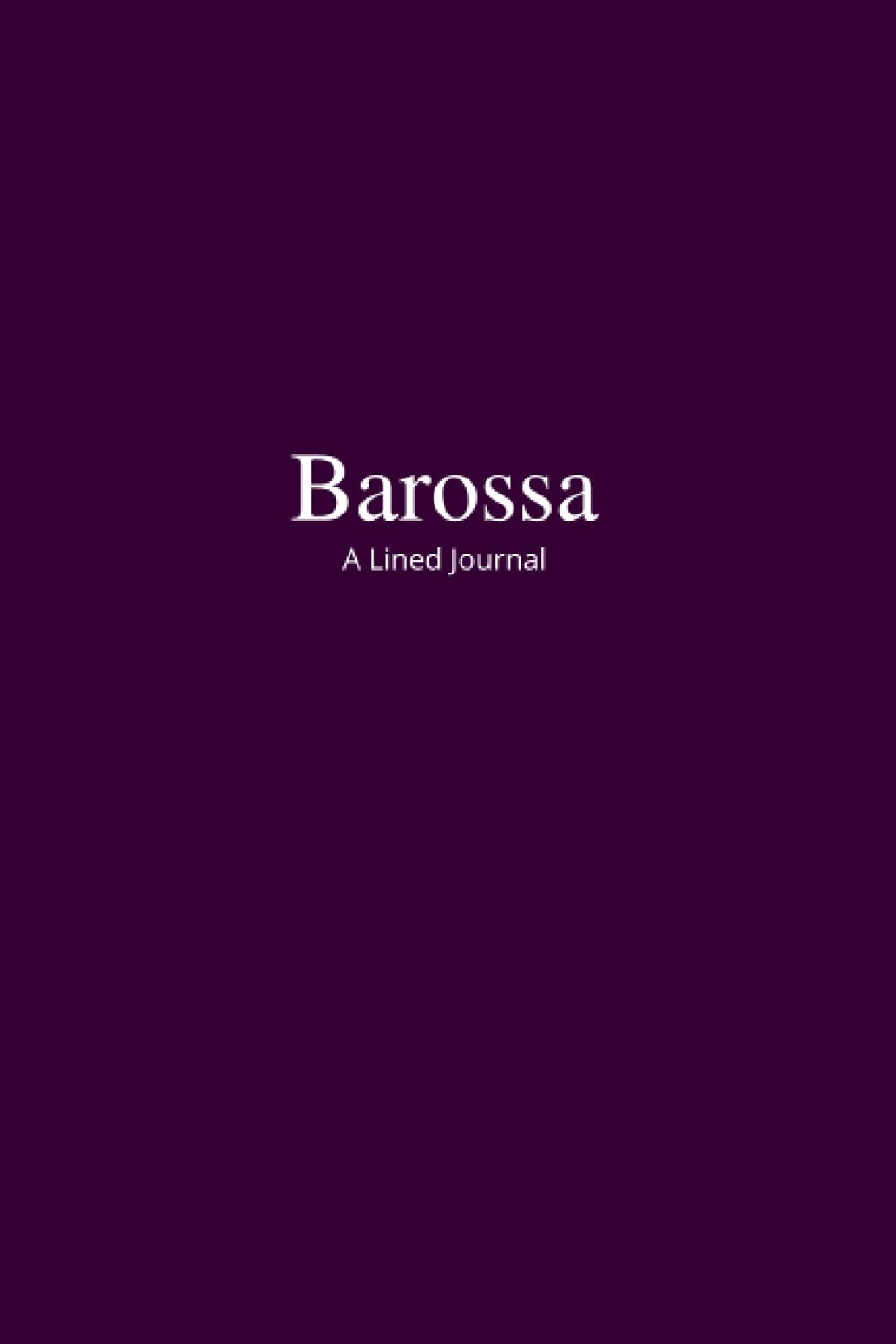 Barossa: A Lined Journal (The Rainbow Collection)