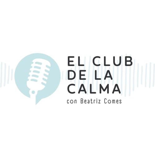 Page de couverture de El Club de la Calma con Beatriz Comes