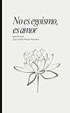 No es egoismo, es amor