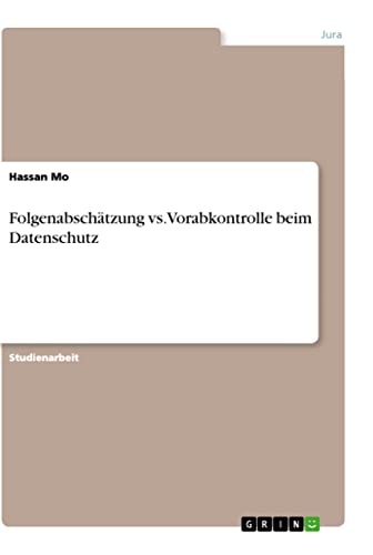 Folgenabschätzung vs. Vorabkontrolle beim Datenschutz (German Edition)